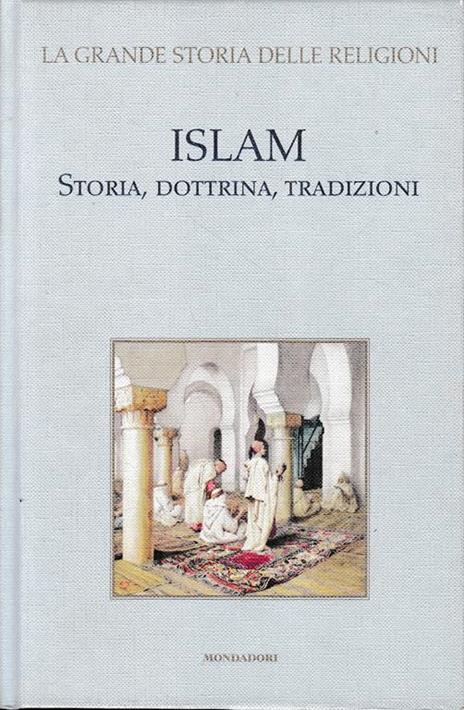 Islam. Storia, Dottrina, Tradizioni. Vol. Ii°. Supplemento A Tv Sorrisi E Canzoni - Giovanni Filoramo - copertina