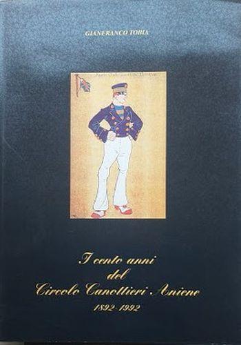 I cento anni del Circolo Canottieri Aniene 1982 - 1992 - Gianfranco Tobia - copertina