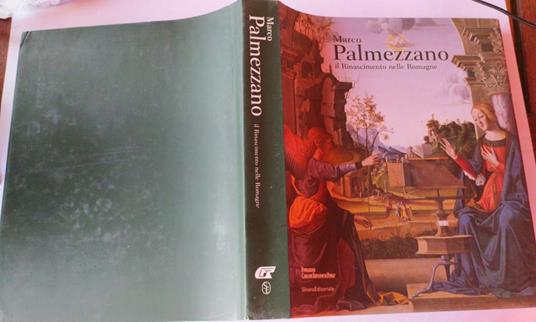 Marco Palmezzano il Rinascimento nelle Romagne - Antonio Paolucci - copertina