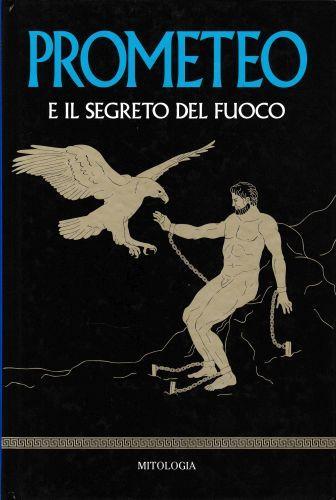 Prometeo e il segreto del fuoco - copertina