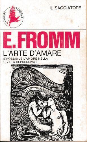 L' arte d'amare - Erich Fromm - Libro Usato - Il Saggiatore 