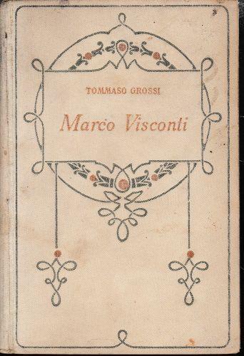 Marco Visconti. Storia del Trecento - Tommaso Grossi - copertina