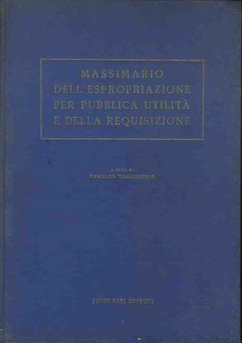 Massimario dell'espropriazione per pubblica utilità e della requisizione - Tommaso Tomasicchio - copertina