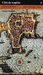 Città da scoprire 3. Guida ai centri minori, Italia meridionale e insulare