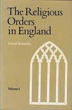 The Religious Orders in England. Vol. 1 (un volume)
