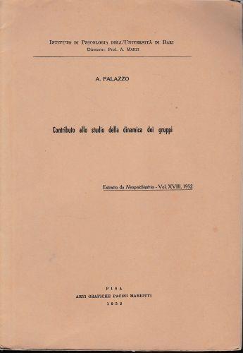 Contributo allo studio della dinamica dei Gruppi. Estratto da "Neopsichiatria - vol. XVIII, 1952 - Agostino Palazzo - copertina