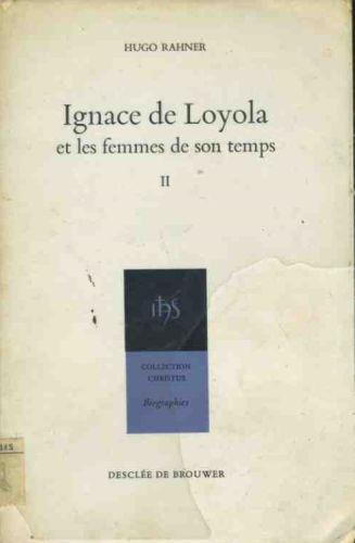 Ignace de Loyola et les femmes de son temps.II - Hugo Rahner - copertina