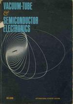 Vacuum-Tube and Semiconductor Electronics