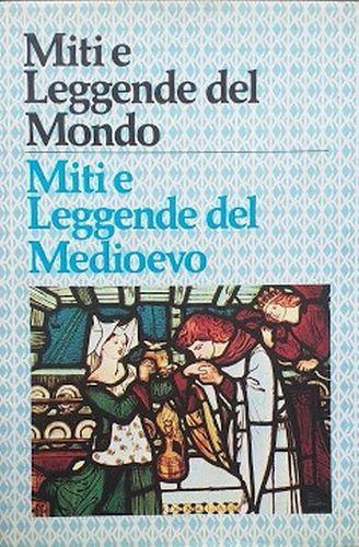 Miti e leggende del Medioevo - copertina
