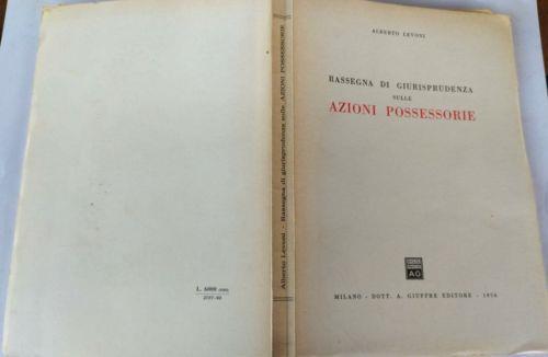Rassegna di Giurisprudenza sulle azioni possessorie - Alberto Levoni - copertina