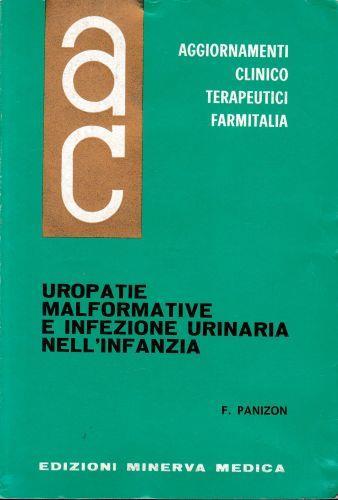 Aggiornamenti Clinico Terapeutici Farmitalia. Uropatie Malformative e Infezione Urinaria nell'Infanzia - Franco Panizon - copertina