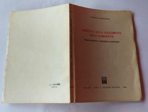 Diritto alla salubrità dell'ambiente. Inquinamenti e riforma sanitaria - Franco Giampietro - copertina