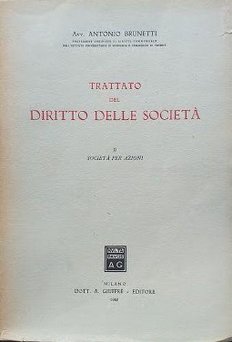 Trattato del Diritto delle Società II: Società per Azioni - Antonio Brunetti - copertina