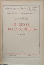 Commentario del Codice Civile, Libro Quarto - Delle Obbligazioni: Del Giuco e della Scommessa (artt. 1933-1935)