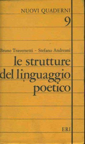 Le strutture del linguaggio poetico - Bruno Traversetti - copertina
