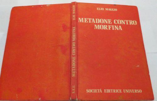 Metadone contro morfina. Il trattamento metadonico della morfinomania - copertina