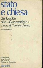 Stato e chiesa. Da Locke alle Guarentigie. Volume primo