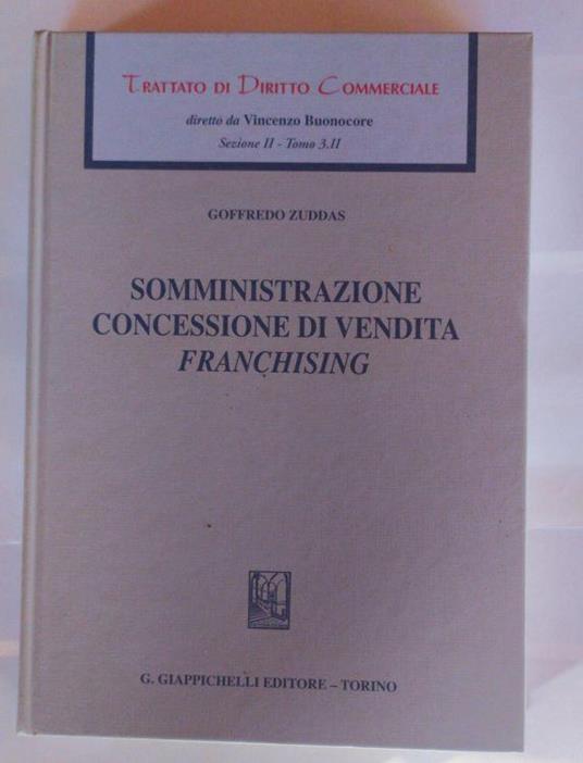 Trattato di diritto commerciale. Sez. II: 3\2. Somministrazione, concessione di vendita, franchising - copertina