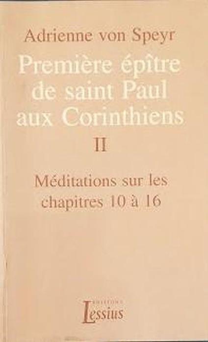 Première épitre de saint Paul aux Corinthiens, II. Méditations sur les chapitres 10 à 16 - Adrienne von Speyr - copertina