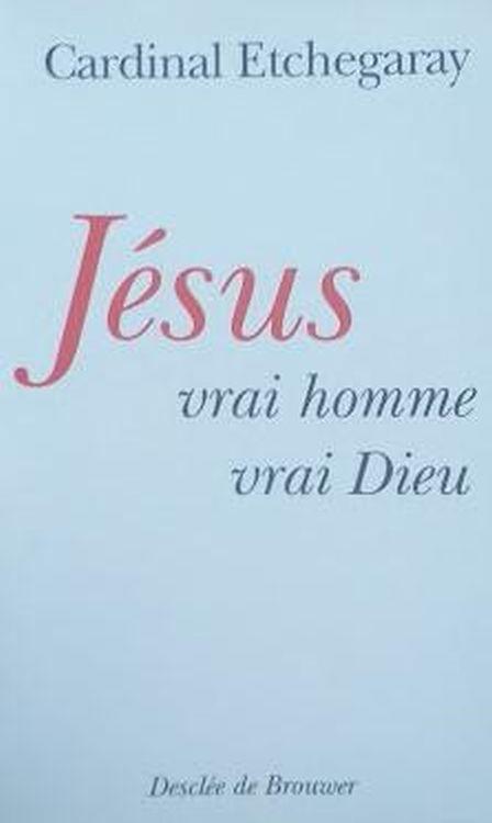 Jésus, vrai homme, vrai Dieu - copertina