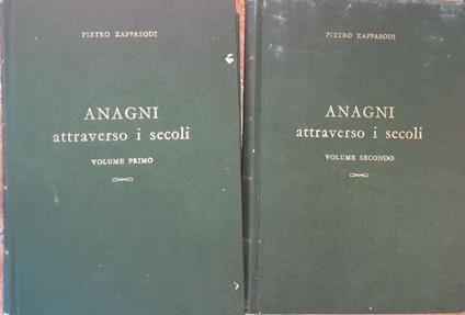 Anagni attraverso i secoli. Volumi I II - Pietro Zappasodi - copertina