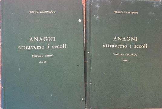 Anagni attraverso i secoli. Volumi I II - Pietro Zappasodi - copertina