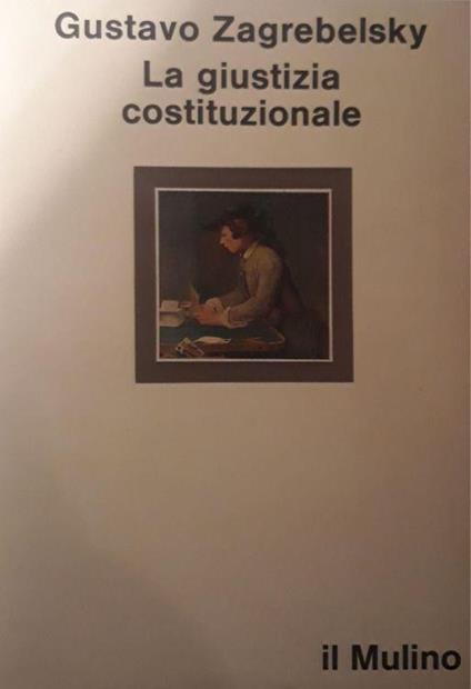 La giustizia costituzionale - Gustavo Zagrebelsky - copertina