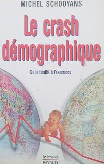 Le crash démographique. Da la fatalité à l'espérance - Michel Schooyans - copertina