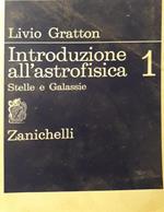 Introduzione all'astrofisica. Stelle e galassie. Volume 1