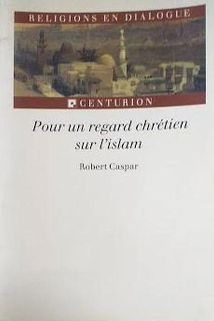Pour un regard chrétien sur l'islam - copertina