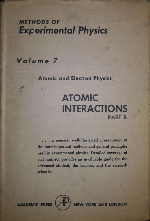 Methods of experimental physics. Volume 7, Part B: Atomic interactions - copertina
