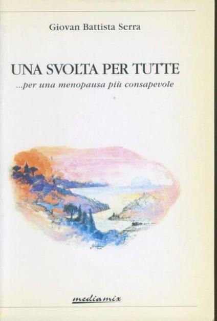 Una svolta per tutte : ... per una menopausa piu consapevole - copertina