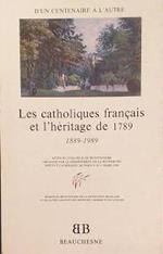 Les Cathopliques français et l'héritage de 1789 - 1889/1989
