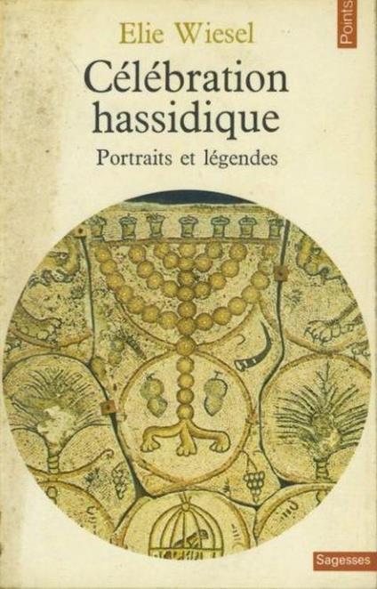 Celebration hassidique : portraits et legendes - Elie Wiesel - copertina