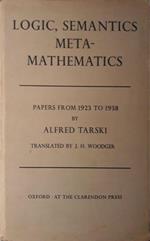 Logic, Semantics, Meta-Mathematics: papers from 1923 to 1938