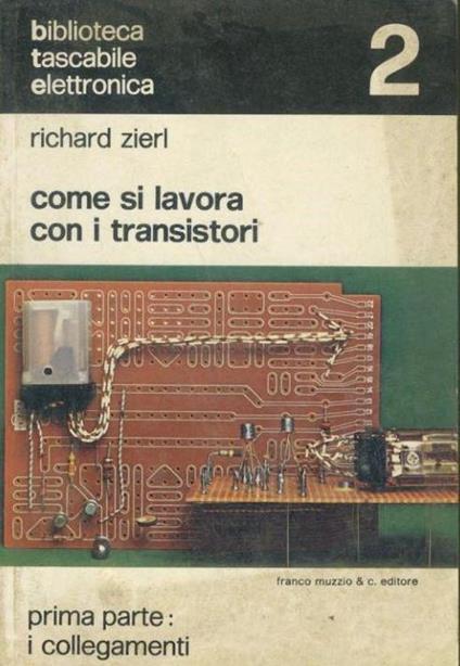 Come si lavora con i transistori - Richard Zierl - copertina