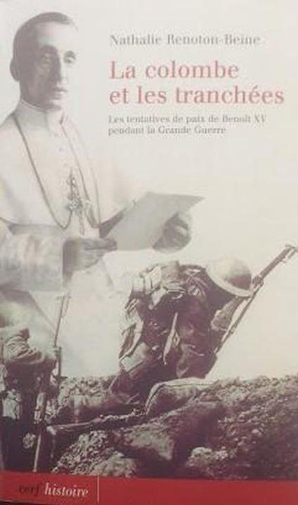 Le colombe et les tranchées : Les tentatives de paix de Benoît XV pendant la Grande Guerre - copertina
