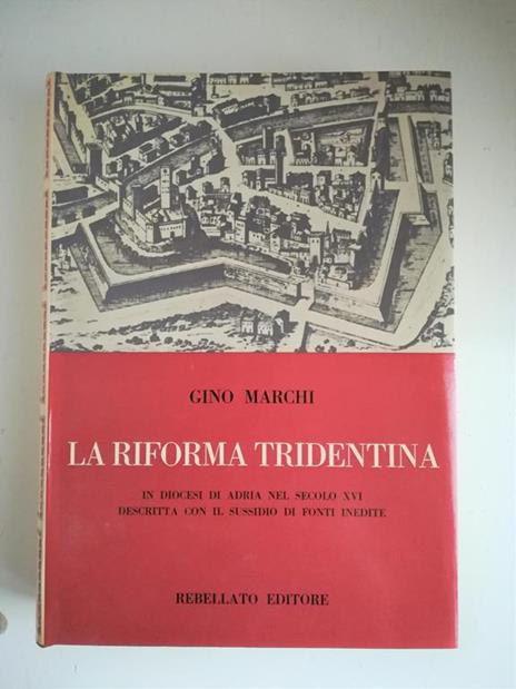 La riforma tridentina - Gino Marchi - 2