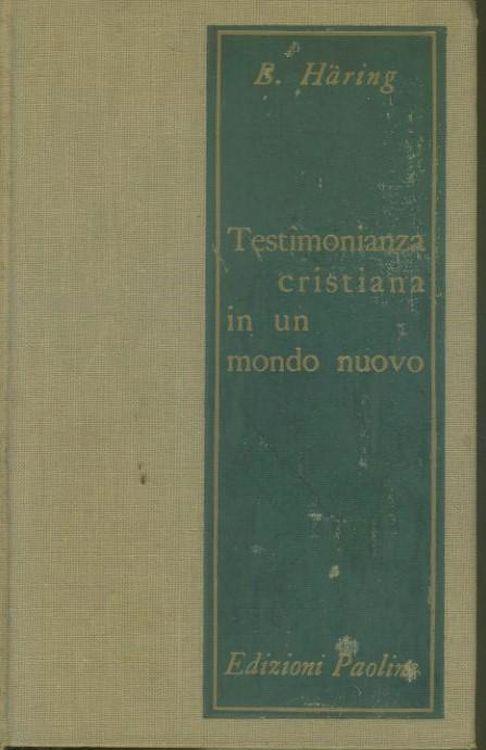 Testimonianza cristiana in un mondo nuovo - Bernhard Häring - copertina