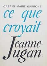 Ce que croyait Jeanne Jugan : una vraie pauvre