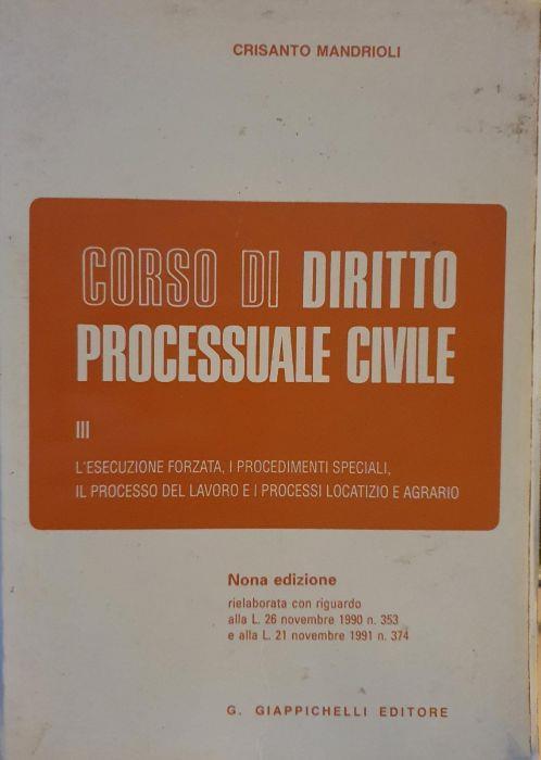 Corso di diritto processuale civile. Vol. 3: L'Esecuzione forzata, i procedimenti speciali, il processo del lavoro e i processi locatizio e agrario - Crisanto Mandrioli - copertina