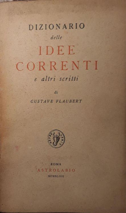 Dizionario delle idee correnti e altri scritti - Gustave Flaubert - copertina