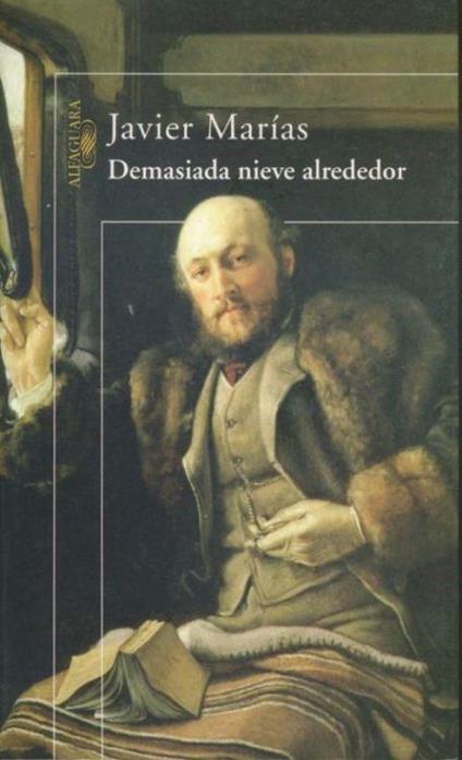 Demasiada nieve alrededor - Javier Marias - copertina