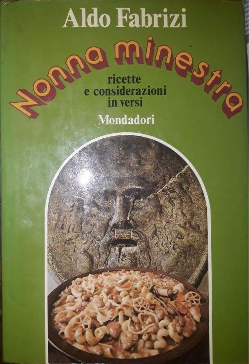Nonna minestra: ricette e considerazioni in versi - Aldo Fabrizi - copertina
