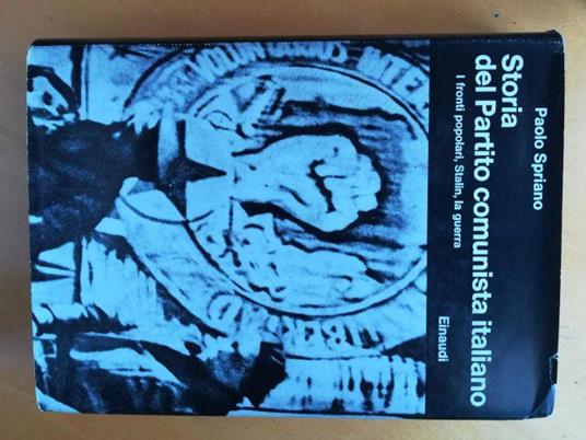 Storia del partito comunista italiano: i fronti popolari, Stalin, la guerra - Paolo Spriano - copertina