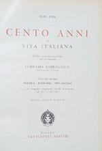 Cento anni di vita italiana. Volume primo: Politica - Economia - Vita Sociale