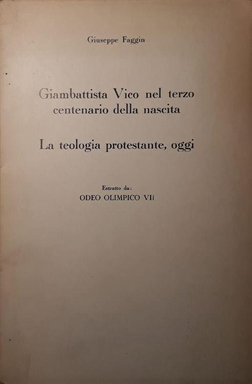 Giambattista Vico nel terzo centenario della nascita: la teologia protestante oggi - estratto da Odeo Olimpico VII