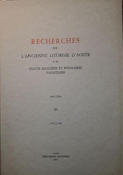 Recherches sur l'ancient liturgie d'Aoste et les usages religieux et populaires valdotaines (III) - copertina
