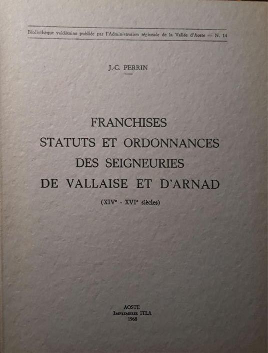 Franchises statuts et ordonnances des seigneuries de vallaise et d'arnad (XIV - XVI siecles) - copertina