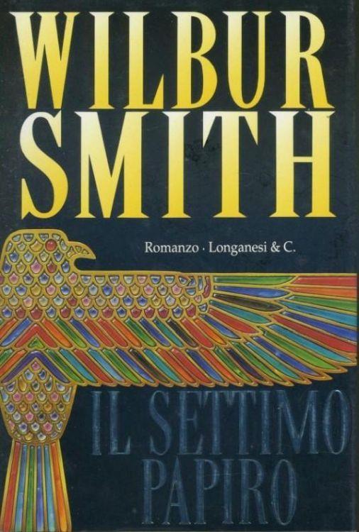 Il settimo papiro : romanzo - Wilbur Smith - copertina